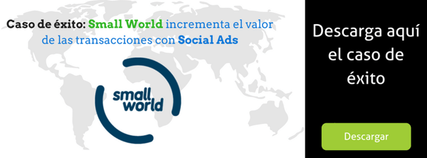 Caso de éxito_ Small World incrementa el valor de las transacciones con Social Ads (5)
